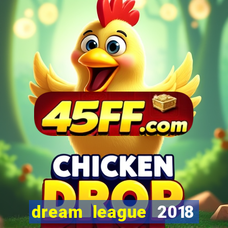 dream league 2018 dinheiro infinito